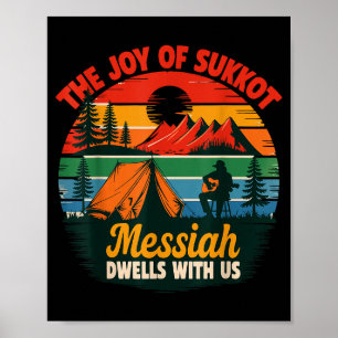 The Joy Of Sukkot Messiah Dwells With Us Jewish Ho Poster