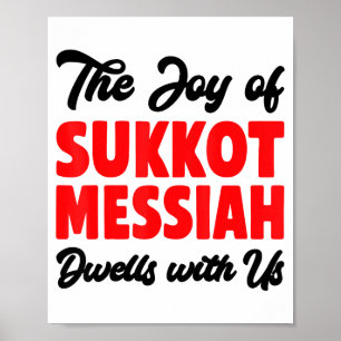 The Joy Of Sukkot Messiah Dwells With Us Jewish Ho Poster