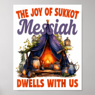 The Joy Of Sukkot Messiah Dwells With Us Jewish Ho Poster