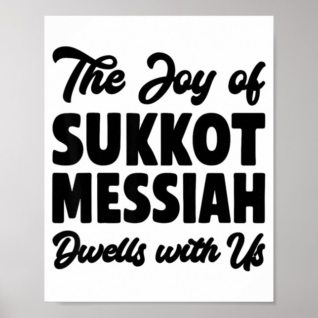 The Joy Of Sukkot Messiah Dwells With Us Jewish Ho Poster (Front)