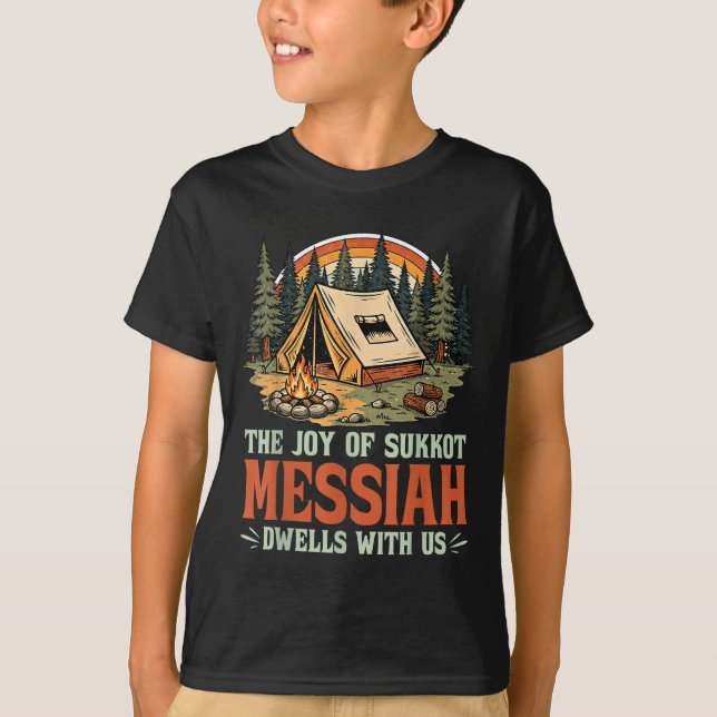 The Joy Of Sukkot Messiah Dwells With Us Jewish Ho T-Shirt (Front)