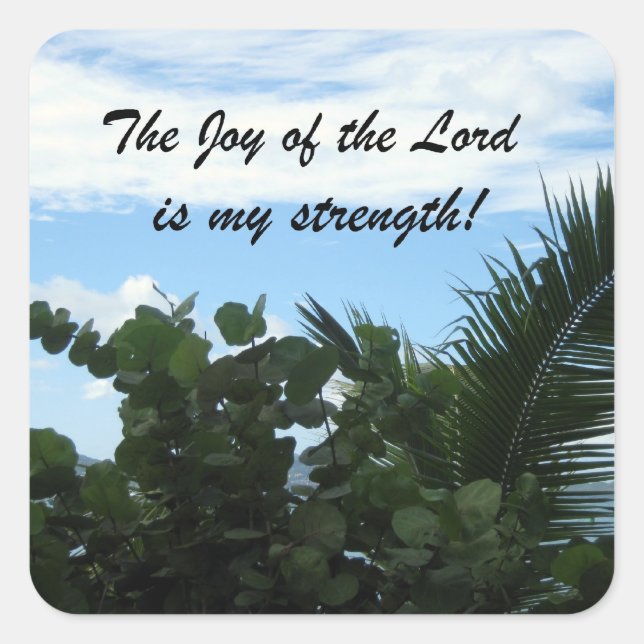The Joy of the Lord is my strength! Square Sticker (Front)