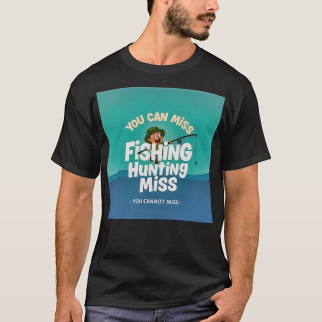 The Joys of Fishing and Hunting T-Shirt (Front)