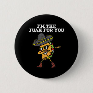 The Juan For You Dabbing Taco Mexican Cinco De May 6 Cm Round Badge