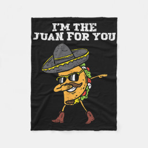 The Juan For You Dabbing Taco Mexican Cinco De May Fleece Blanket