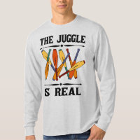 The Juggle is Real Jugglers Funny Graphic