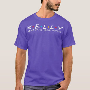 The Kelly Family Kelly Surname Kelly Last name 1 T-Shirt