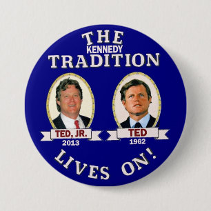 The Kennedy Tradition Lives On 7.5 Cm Round Badge
