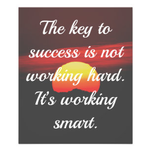 The key to success is not working hard photo print