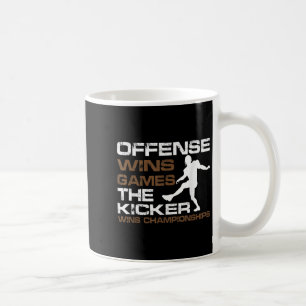 The Kicker Wins Chamonships Funny Quote Football C Coffee Mug