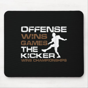 The Kicker Wins Chamonships Funny Quote Football C Mouse Pad