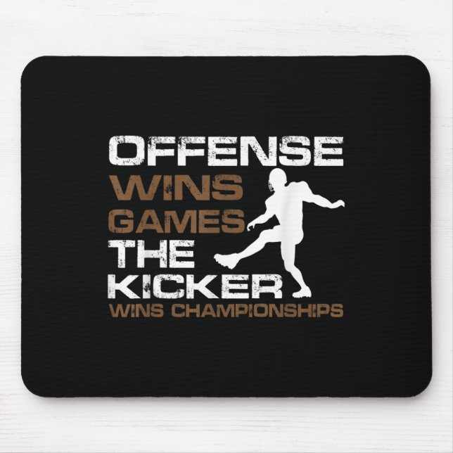 The Kicker Wins Chamonships Funny Quote Football C Mouse Pad (Front)