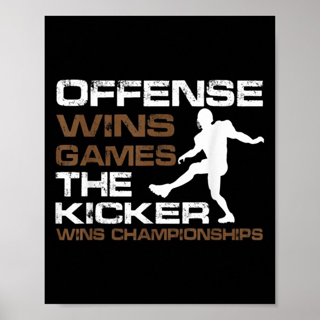 The Kicker Wins Chamonships Funny Quote Football C Poster (Front)