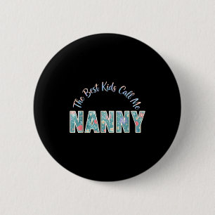 The kids call me nanny funny mothers day The kids 6 Cm Round Badge