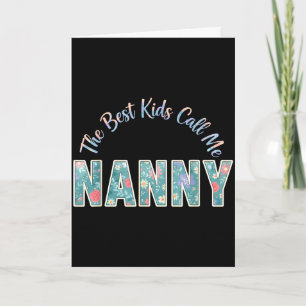 The kids call me nanny funny mothers day The kids  Card