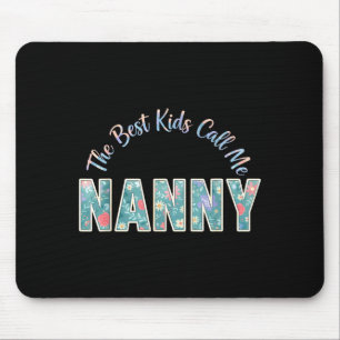 The kids call me nanny funny mothers day The kids  Mouse Pad