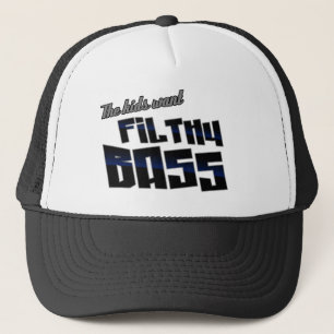 The kids want FILTHY BASS funny DJ Dubstep Trucker Hat