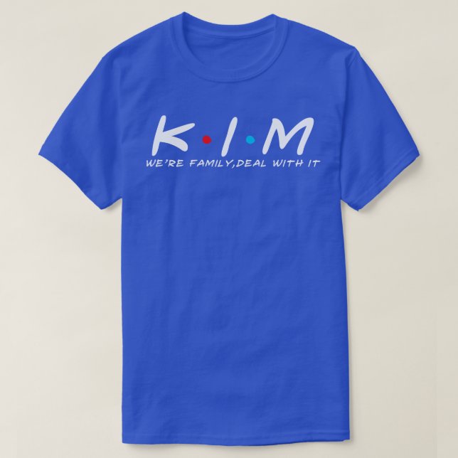 The Kim Family Kim Surname Kim Last name 1 T-Shirt (Design Front)