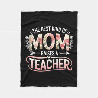 The Kind Of Mum Raises A Teacher Floral Fleece Blanket
