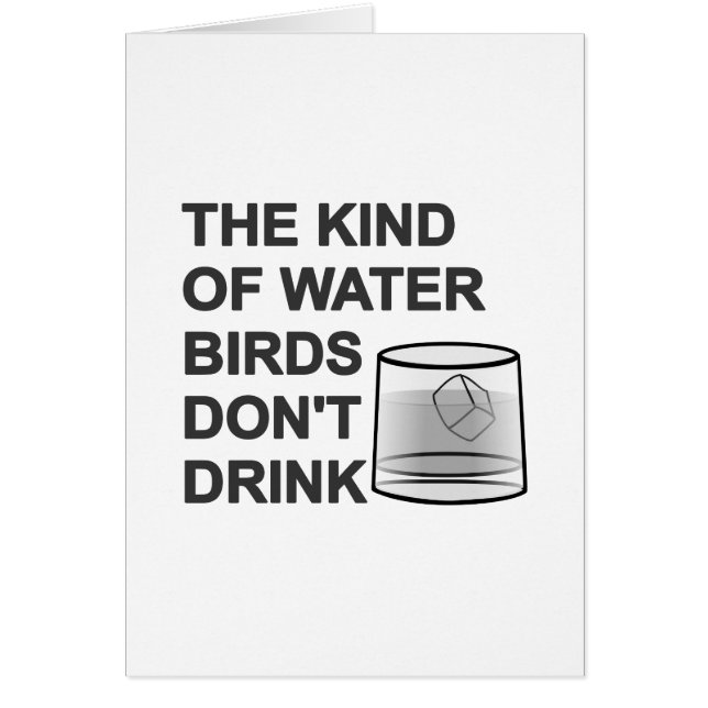 The Kind Of Water Birds Don't Drink (Front)