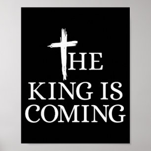 The King Is Coming Christianity Bible Verse Christ Poster
