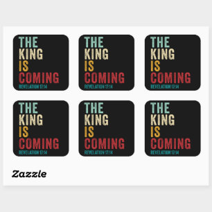 The KING is Coming – Revelation 17:14 Christian  Square Sticker