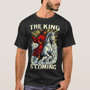 The King Is Coming Revelation Bold Christian Art T-Shirt
