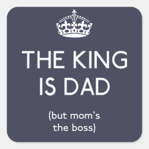 The King is Dad ID179 Square Sticker