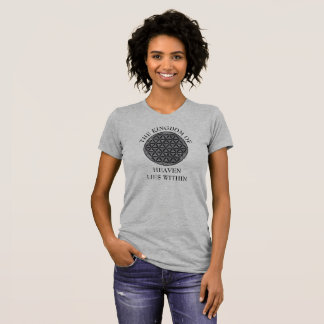 The kingdom of heaven lies within women's t-shirt