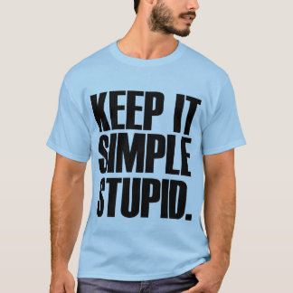 THE KISS PRINCIPLE T-Shirt