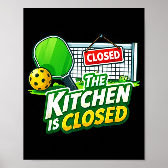 The kitchen is closed funny pickleball player pun poster (Front)