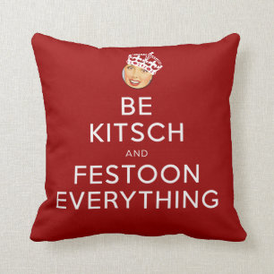 The Kitsch Bitsch©: Be Kitsch and Festoon! Cushion