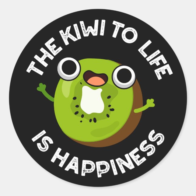 The Kiwi To Life Is Happiness Fruit Pun Dark BG Classic Round Sticker (Front)