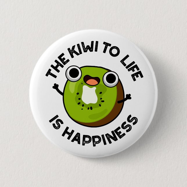 The Kiwi To Life Is Happiness Funny Fruit Pun  6 Cm Round Badge (Front)