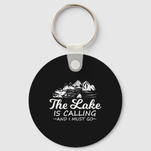 The Lake Is Calling And I Must Go Funny Boating Key Ring