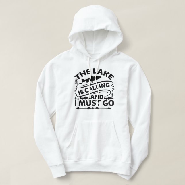 The Lake is Calling and I Must Go, Funny Fishing L Hoodie (Design Front)
