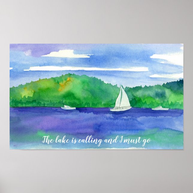 The Lake Is Calling and I Must Go Sailboats Poster (Front)