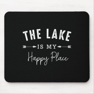 The Lake Is My Happy Place Camping Fishing Boating Mouse Pad