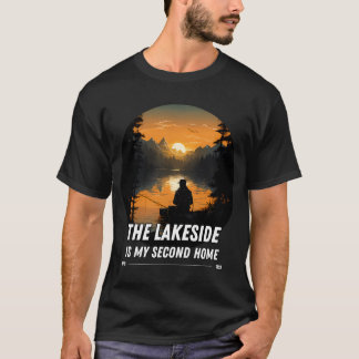 The Lakeside is my Second Home T-Shirt