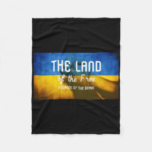 The Land Of The Free Because Of The Brave Ukraine Fleece Blanket