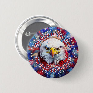 The Land Of The Free The Home Of Red Eagle Firewor 6 Cm Round Badge
