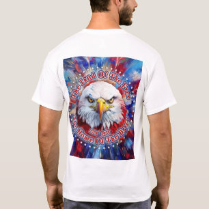 The Land Of The Free The Home Of Red Eagle Firewor T-Shirt