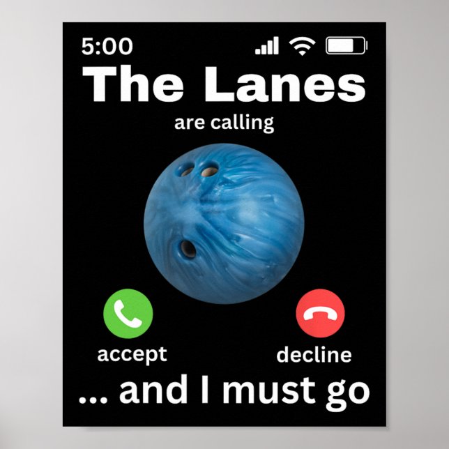 The Lanes Are Calling And I Must Go Funny Bowling  Poster (Front)