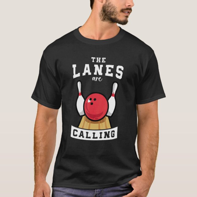 The Lanes Are Calling Bowling Train Bowling Ball & T-Shirt (Front)