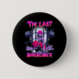 The Last Barbender Gym Weightlifting Bodybuilding 6 Cm Round Badge