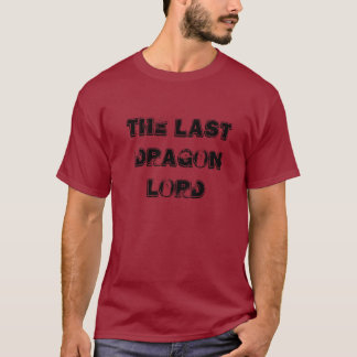 The Last Dragon Lord T-Shirt