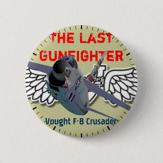 The Last Gunfighter Vought F-8 Crusader B 6 Cm Round Badge