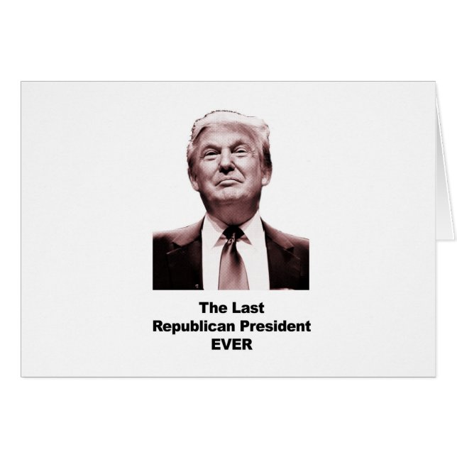The Last Republican President Ever (Front Horizontal)