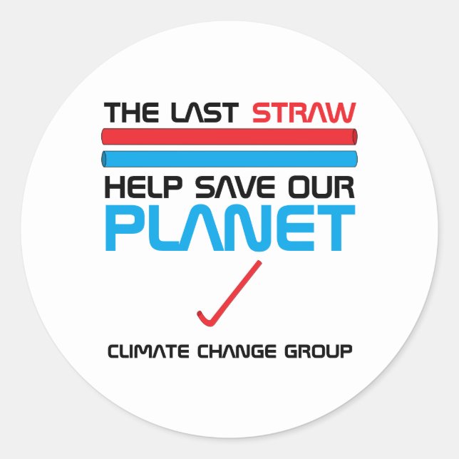 The Last Straw, Climate Change Classic Round Sticker (Front)