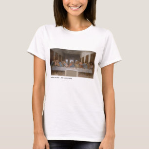 The Last Supper Leonardo Da Vinci T-Shirt